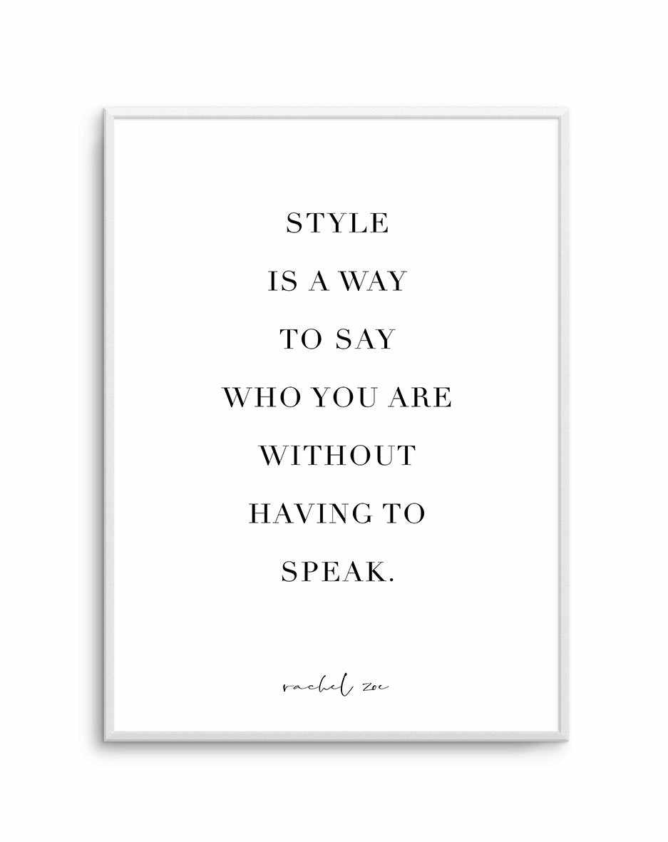 Style Is A Way Art Print-PRINT-Olive et Oriel-Olive et Oriel-A5 | 5.8" x 8.3" | 14.8 x 21cm-Unframed Art Print-With White Border-Buy-Australian-Art-Prints-Online-with-Olive-et-Oriel-Your-Artwork-Specialists-Austrailia-Decorate-With-Coastal-Photo-Wall-Art-Prints-From-Our-Beach-House-Artwork-Collection-Fine-Poster-and-Framed-Artwork