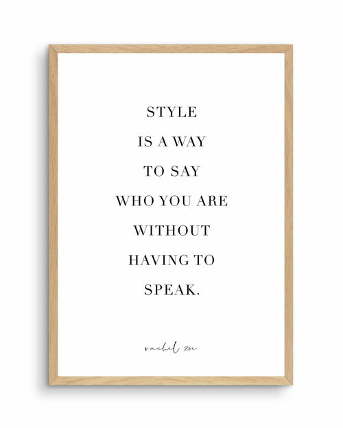 Style Is A Way Art Print-PRINT-Olive et Oriel-Olive et Oriel-A4 | 8.3" x 11.7" | 21 x 29.7cm-Oak-With White Border-Buy-Australian-Art-Prints-Online-with-Olive-et-Oriel-Your-Artwork-Specialists-Austrailia-Decorate-With-Coastal-Photo-Wall-Art-Prints-From-Our-Beach-House-Artwork-Collection-Fine-Poster-and-Framed-Artwork