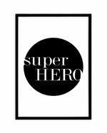 Super Hero Art Print-PRINT-Olive et Oriel-Olive et Oriel-A5 | 5.8" x 8.3" | 14.8 x 21cm-Black-With White Border-Buy-Australian-Art-Prints-Online-with-Olive-et-Oriel-Your-Artwork-Specialists-Austrailia-Decorate-With-Coastal-Photo-Wall-Art-Prints-From-Our-Beach-House-Artwork-Collection-Fine-Poster-and-Framed-Artwork