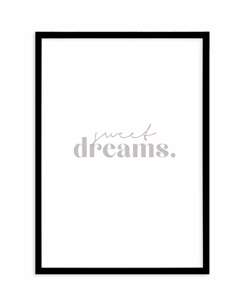 Sweet Dreams Art Print-PRINT-Olive et Oriel-Olive et Oriel-A5 | 5.8" x 8.3" | 14.8 x 21cm-Black-With White Border-Buy-Australian-Art-Prints-Online-with-Olive-et-Oriel-Your-Artwork-Specialists-Austrailia-Decorate-With-Coastal-Photo-Wall-Art-Prints-From-Our-Beach-House-Artwork-Collection-Fine-Poster-and-Framed-Artwork