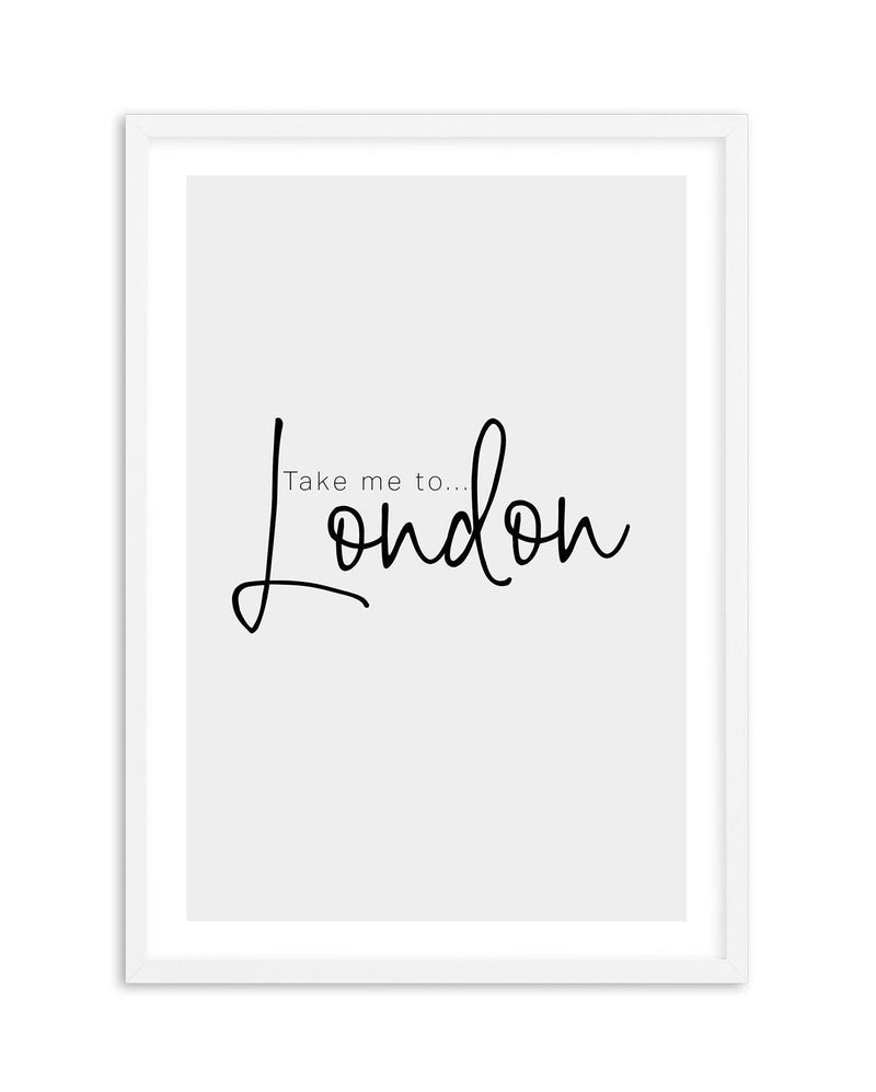 Take Me To London Art Print-PRINT-Olive et Oriel-Olive et Oriel-A5 | 5.8" x 8.3" | 14.8 x 21cm-White-With White Border-Buy-Australian-Art-Prints-Online-with-Olive-et-Oriel-Your-Artwork-Specialists-Austrailia-Decorate-With-Coastal-Photo-Wall-Art-Prints-From-Our-Beach-House-Artwork-Collection-Fine-Poster-and-Framed-Artwork