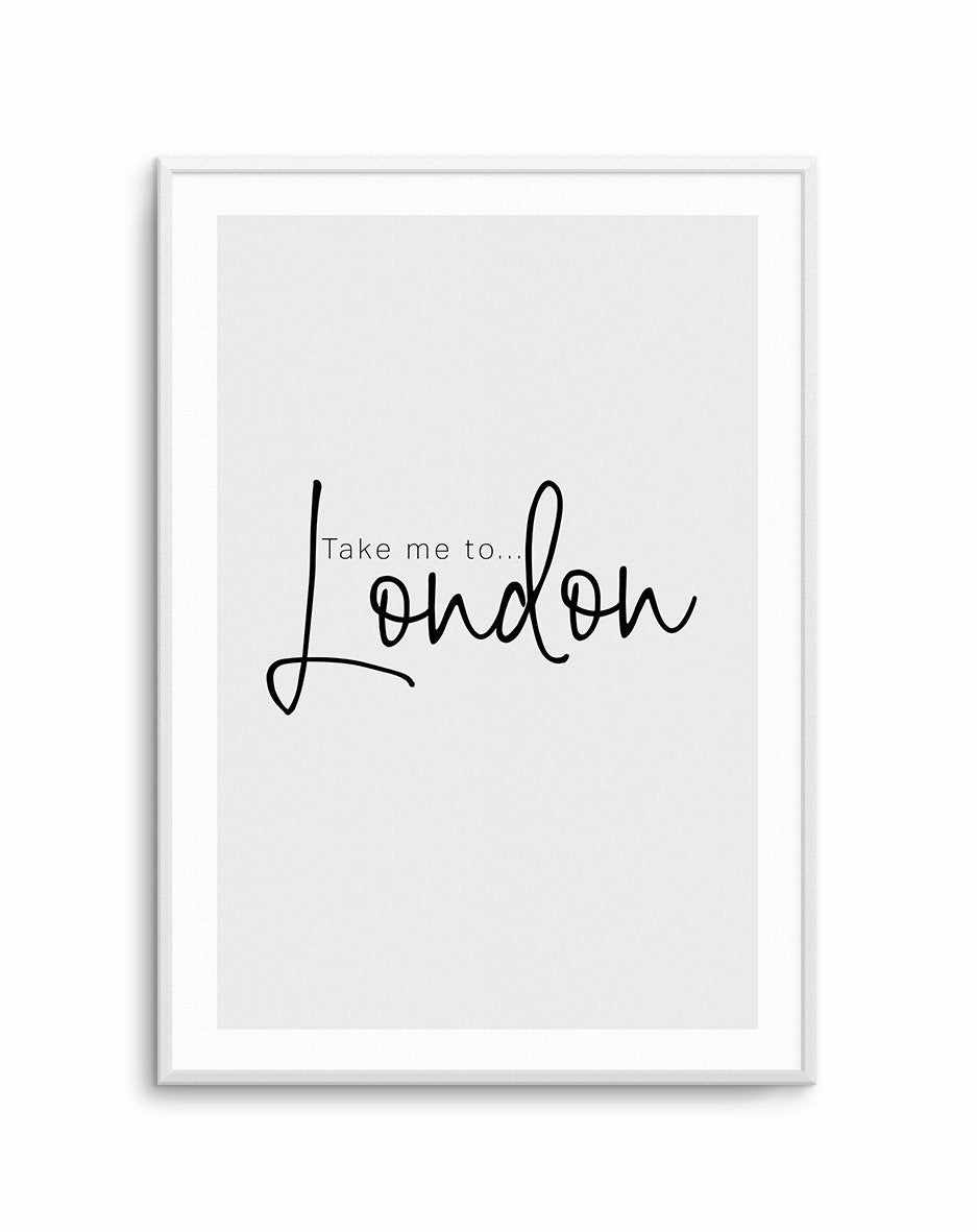 Take Me To London Art Print-PRINT-Olive et Oriel-Olive et Oriel-A5 | 5.8" x 8.3" | 14.8 x 21cm-Unframed Art Print-With White Border-Buy-Australian-Art-Prints-Online-with-Olive-et-Oriel-Your-Artwork-Specialists-Austrailia-Decorate-With-Coastal-Photo-Wall-Art-Prints-From-Our-Beach-House-Artwork-Collection-Fine-Poster-and-Framed-Artwork