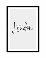Take Me To London Art Print-PRINT-Olive et Oriel-Olive et Oriel-A5 | 5.8" x 8.3" | 14.8 x 21cm-Black-With White Border-Buy-Australian-Art-Prints-Online-with-Olive-et-Oriel-Your-Artwork-Specialists-Austrailia-Decorate-With-Coastal-Photo-Wall-Art-Prints-From-Our-Beach-House-Artwork-Collection-Fine-Poster-and-Framed-Artwork