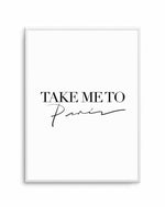 Take Me To Paris Art Print-PRINT-Olive et Oriel-Olive et Oriel-A5 | 5.8" x 8.3" | 14.8 x 21cm-Unframed Art Print-With White Border-Buy-Australian-Art-Prints-Online-with-Olive-et-Oriel-Your-Artwork-Specialists-Austrailia-Decorate-With-Coastal-Photo-Wall-Art-Prints-From-Our-Beach-House-Artwork-Collection-Fine-Poster-and-Framed-Artwork