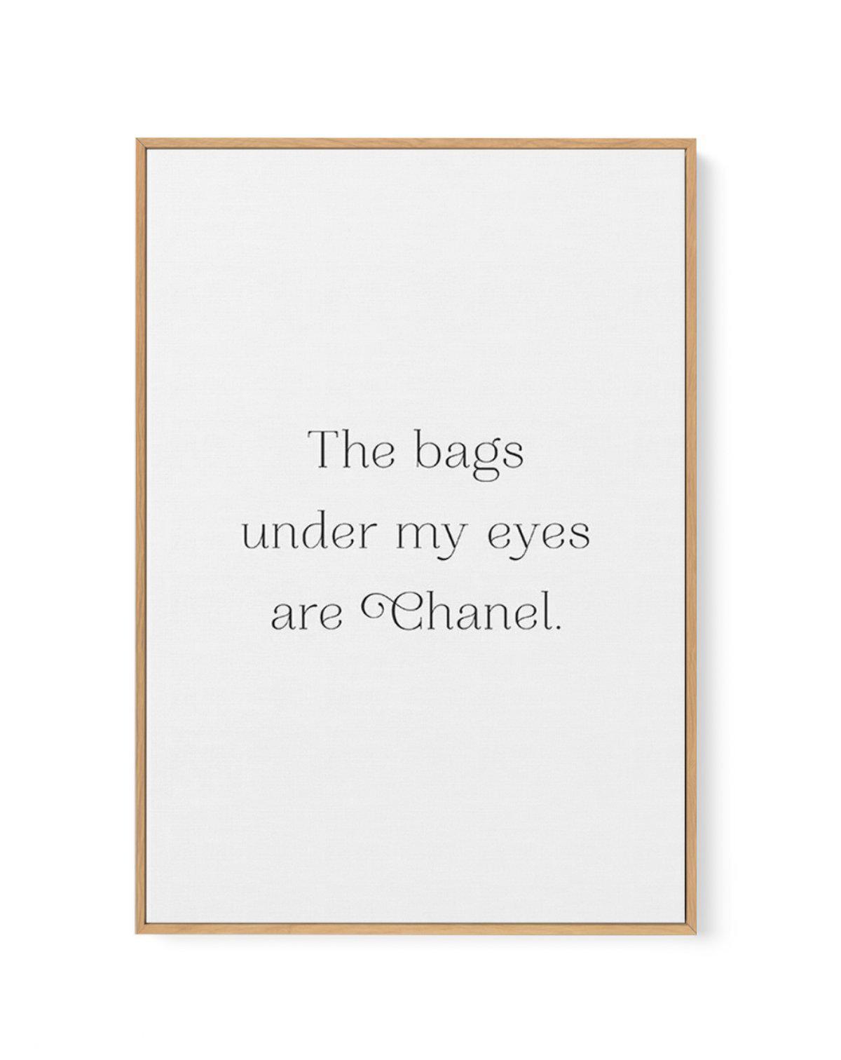 The Bags Under My Eyes Are Chanel II | Framed Canvas-CANVAS-You can shop wall art online with Olive et Oriel for everything from abstract art to fun kids wall art. Our beautiful modern art prints and canvas art are available from large canvas prints to wall art paintings and our proudly Australian artwork collection offers only the highest quality framed large wall art and canvas art Australia - You can buy fashion photography prints or Hampton print posters and paintings on canvas from Olive et