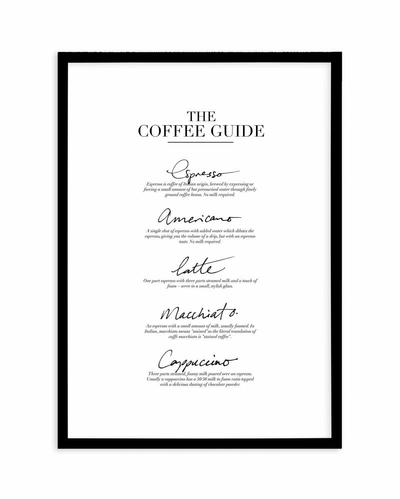 The Coffee Guide Art Print-PRINT-Olive et Oriel-Olive et Oriel-A3 | 11.7" x 16.5" | 29.7 x 42 cm-Black-With White Border-Buy-Australian-Art-Prints-Online-with-Olive-et-Oriel-Your-Artwork-Specialists-Austrailia-Decorate-With-Coastal-Photo-Wall-Art-Prints-From-Our-Beach-House-Artwork-Collection-Fine-Poster-and-Framed-Artwork