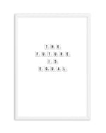 The Future Is Equal Art Print-PRINT-Olive et Oriel-Olive et Oriel-A5 | 5.8" x 8.3" | 14.8 x 21cm-White-With White Border-Buy-Australian-Art-Prints-Online-with-Olive-et-Oriel-Your-Artwork-Specialists-Austrailia-Decorate-With-Coastal-Photo-Wall-Art-Prints-From-Our-Beach-House-Artwork-Collection-Fine-Poster-and-Framed-Artwork