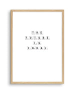The Future Is Equal Art Print-PRINT-Olive et Oriel-Olive et Oriel-A5 | 5.8" x 8.3" | 14.8 x 21cm-Oak-With White Border-Buy-Australian-Art-Prints-Online-with-Olive-et-Oriel-Your-Artwork-Specialists-Austrailia-Decorate-With-Coastal-Photo-Wall-Art-Prints-From-Our-Beach-House-Artwork-Collection-Fine-Poster-and-Framed-Artwork