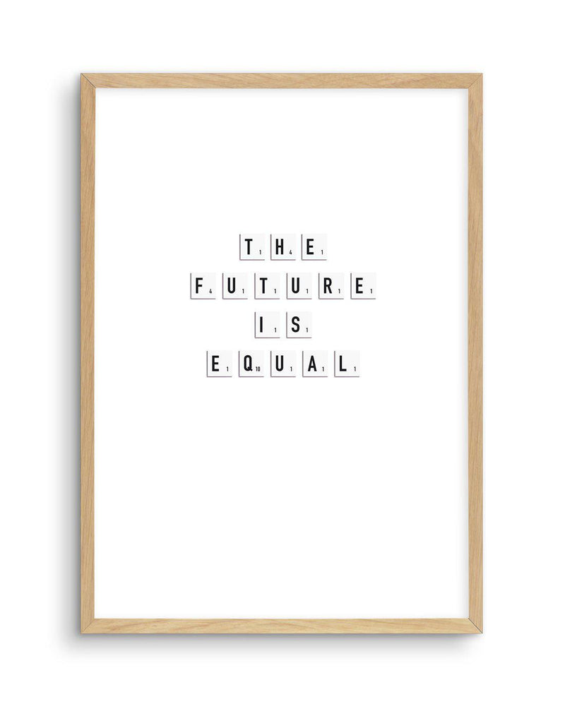 The Future Is Equal Art Print-PRINT-Olive et Oriel-Olive et Oriel-A5 | 5.8" x 8.3" | 14.8 x 21cm-Oak-With White Border-Buy-Australian-Art-Prints-Online-with-Olive-et-Oriel-Your-Artwork-Specialists-Austrailia-Decorate-With-Coastal-Photo-Wall-Art-Prints-From-Our-Beach-House-Artwork-Collection-Fine-Poster-and-Framed-Artwork