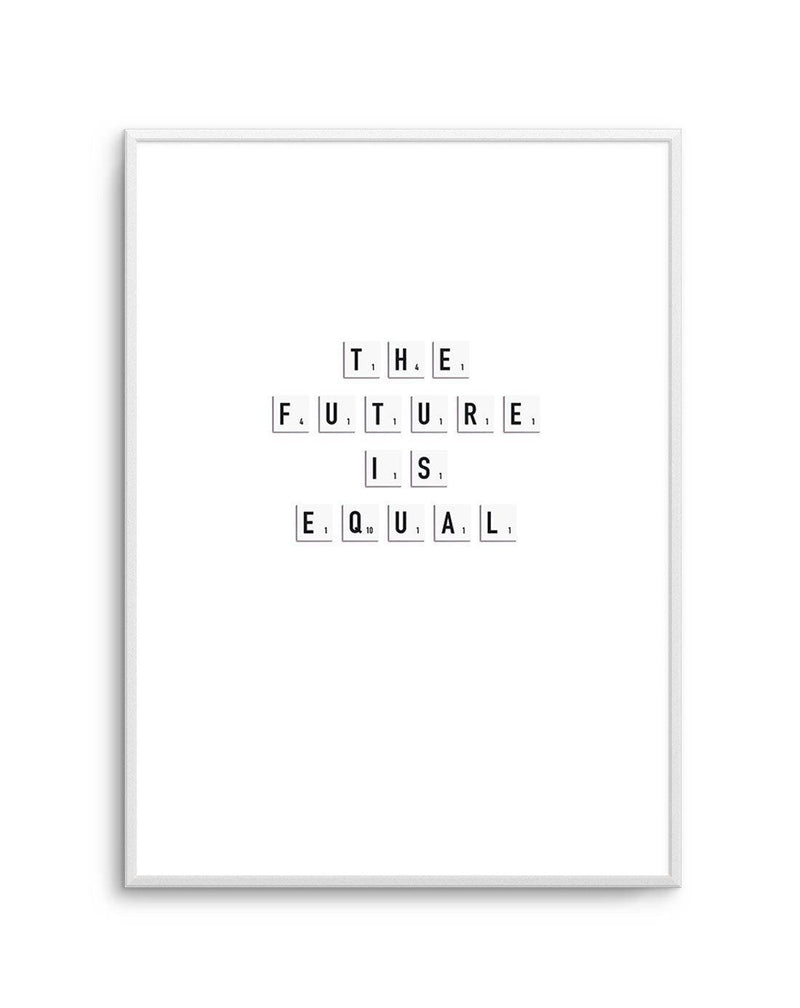 The Future Is Equal Art Print-PRINT-Olive et Oriel-Olive et Oriel-A5 | 5.8" x 8.3" | 14.8 x 21cm-Unframed Art Print-With White Border-Buy-Australian-Art-Prints-Online-with-Olive-et-Oriel-Your-Artwork-Specialists-Austrailia-Decorate-With-Coastal-Photo-Wall-Art-Prints-From-Our-Beach-House-Artwork-Collection-Fine-Poster-and-Framed-Artwork