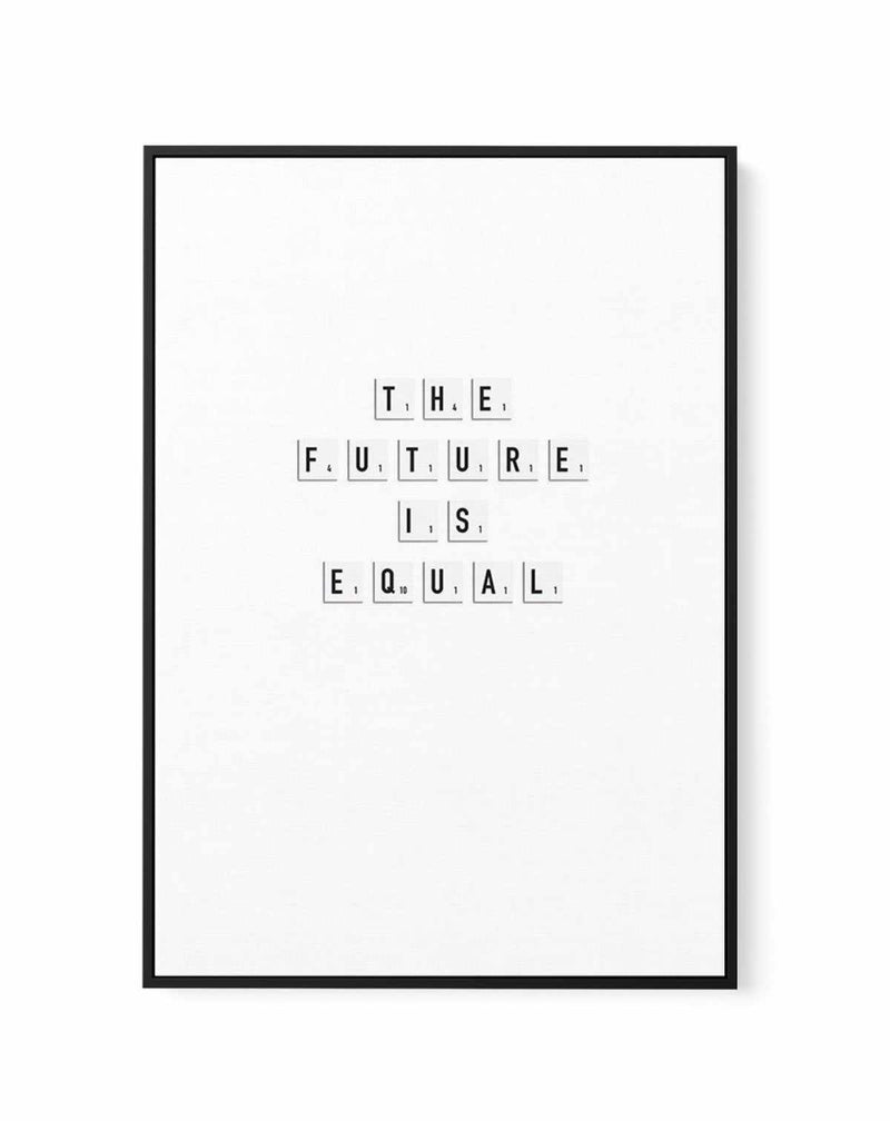The Future Is Equal | Framed Canvas-CANVAS-You can shop wall art online with Olive et Oriel for everything from abstract art to fun kids wall art. Our beautiful modern art prints and canvas art are available from large canvas prints to wall art paintings and our proudly Australian artwork collection offers only the highest quality framed large wall art and canvas art Australia - You can buy fashion photography prints or Hampton print posters and paintings on canvas from Olive et Oriel and have t