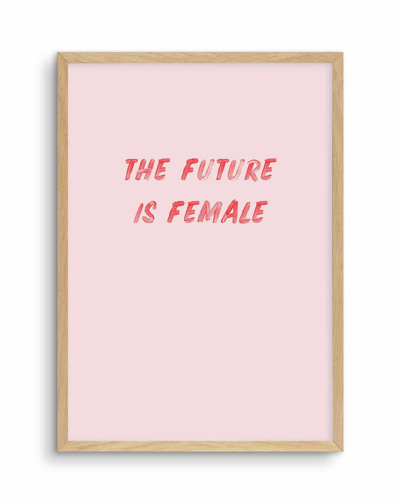 The Future Is Female Art Print-PRINT-Olive et Oriel-Olive et Oriel-A5 | 5.8" x 8.3" | 14.8 x 21cm-Oak-With White Border-Buy-Australian-Art-Prints-Online-with-Olive-et-Oriel-Your-Artwork-Specialists-Austrailia-Decorate-With-Coastal-Photo-Wall-Art-Prints-From-Our-Beach-House-Artwork-Collection-Fine-Poster-and-Framed-Artwork
