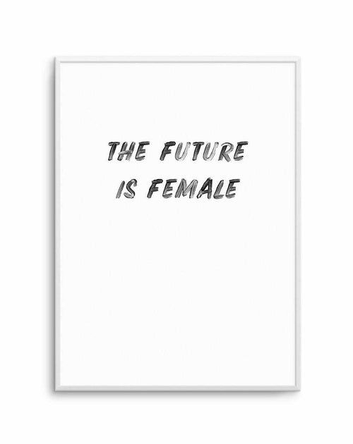 The Future Is Female Art Print-PRINT-Olive et Oriel-Olive et Oriel-Buy-Australian-Art-Prints-Online-with-Olive-et-Oriel-Your-Artwork-Specialists-Austrailia-Decorate-With-Coastal-Photo-Wall-Art-Prints-From-Our-Beach-House-Artwork-Collection-Fine-Poster-and-Framed-Artwork