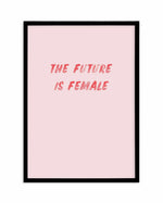 The Future Is Female Art Print-PRINT-Olive et Oriel-Olive et Oriel-A5 | 5.8" x 8.3" | 14.8 x 21cm-Black-With White Border-Buy-Australian-Art-Prints-Online-with-Olive-et-Oriel-Your-Artwork-Specialists-Austrailia-Decorate-With-Coastal-Photo-Wall-Art-Prints-From-Our-Beach-House-Artwork-Collection-Fine-Poster-and-Framed-Artwork