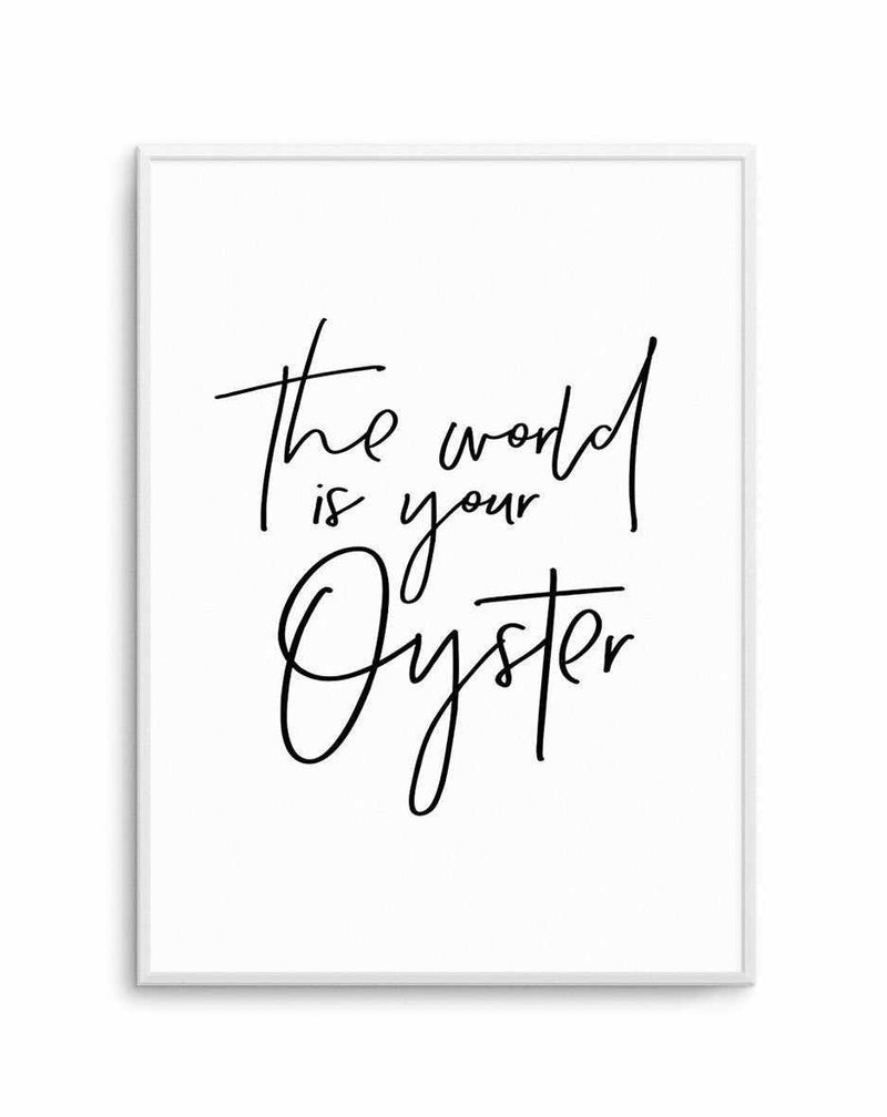 The World Is Your Oyster Art Print-PRINT-Olive et Oriel-Olive et Oriel-A5 | 5.8" x 8.3" | 14.8 x 21cm-Unframed Art Print-With White Border-Buy-Australian-Art-Prints-Online-with-Olive-et-Oriel-Your-Artwork-Specialists-Austrailia-Decorate-With-Coastal-Photo-Wall-Art-Prints-From-Our-Beach-House-Artwork-Collection-Fine-Poster-and-Framed-Artwork