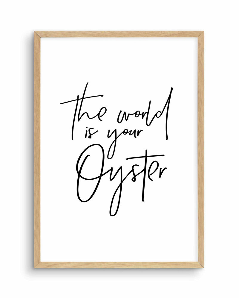 The World Is Your Oyster Art Print-PRINT-Olive et Oriel-Olive et Oriel-A5 | 5.8" x 8.3" | 14.8 x 21cm-Oak-With White Border-Buy-Australian-Art-Prints-Online-with-Olive-et-Oriel-Your-Artwork-Specialists-Austrailia-Decorate-With-Coastal-Photo-Wall-Art-Prints-From-Our-Beach-House-Artwork-Collection-Fine-Poster-and-Framed-Artwork