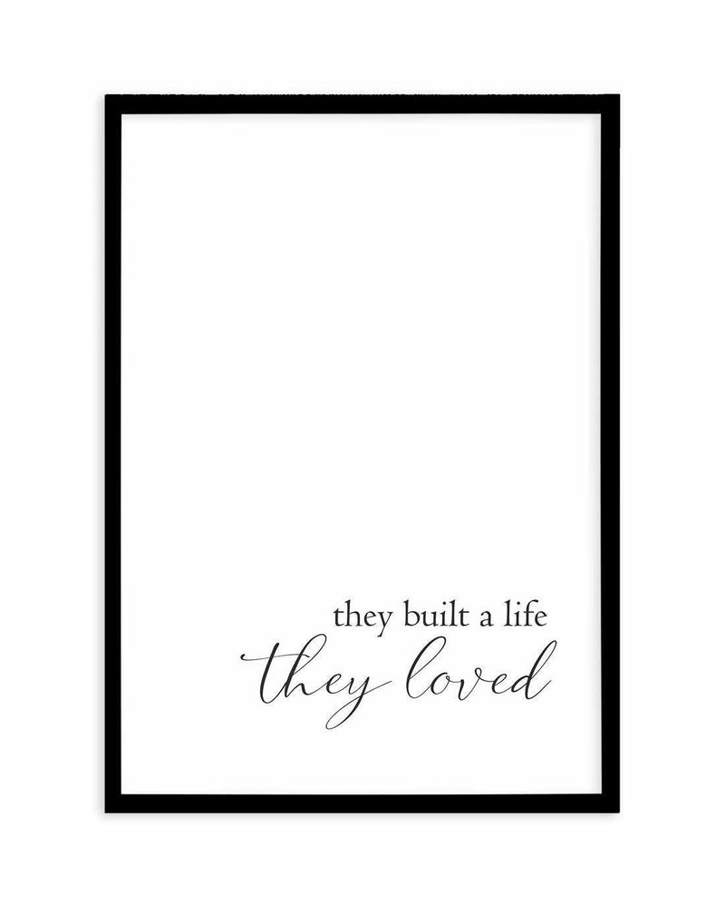 They Built A Life They Loved Art Print-PRINT-Olive et Oriel-Olive et Oriel-A5 | 5.8" x 8.3" | 14.8 x 21cm-Black-With White Border-Buy-Australian-Art-Prints-Online-with-Olive-et-Oriel-Your-Artwork-Specialists-Austrailia-Decorate-With-Coastal-Photo-Wall-Art-Prints-From-Our-Beach-House-Artwork-Collection-Fine-Poster-and-Framed-Artwork