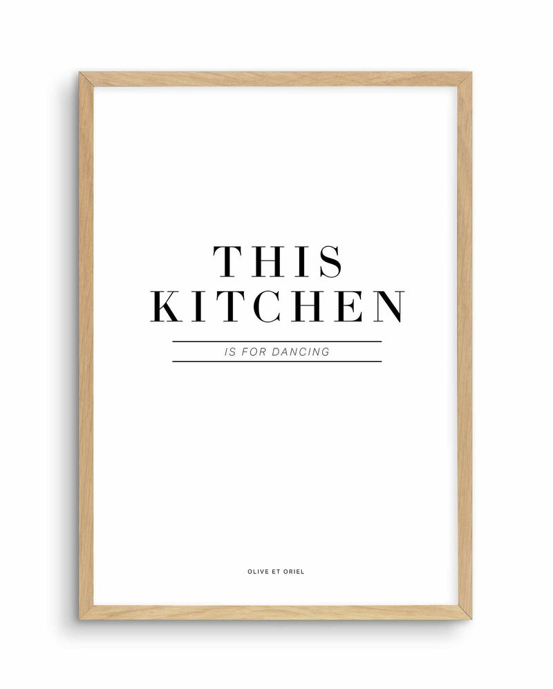 This Kitchen Is For Dancing Art Print-PRINT-Olive et Oriel-Olive et Oriel-A4 | 8.3" x 11.7" | 21 x 29.7cm-Oak-With White Border-Buy-Australian-Art-Prints-Online-with-Olive-et-Oriel-Your-Artwork-Specialists-Austrailia-Decorate-With-Coastal-Photo-Wall-Art-Prints-From-Our-Beach-House-Artwork-Collection-Fine-Poster-and-Framed-Artwork