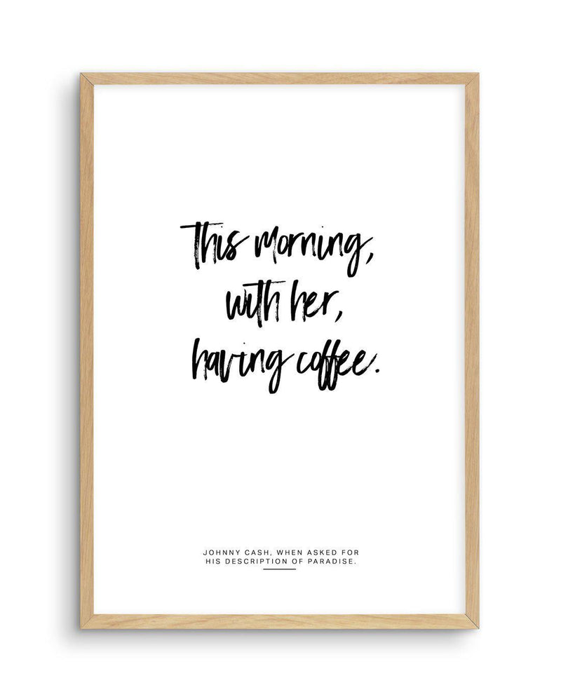 This Morning With Her Having Coffee Art Print-PRINT-Olive et Oriel-Olive et Oriel-A5 | 5.8" x 8.3" | 14.8 x 21cm-Oak-With White Border-Buy-Australian-Art-Prints-Online-with-Olive-et-Oriel-Your-Artwork-Specialists-Austrailia-Decorate-With-Coastal-Photo-Wall-Art-Prints-From-Our-Beach-House-Artwork-Collection-Fine-Poster-and-Framed-Artwork
