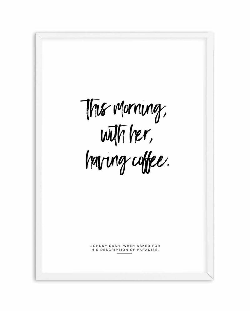 This Morning With Her Having Coffee Art Print-PRINT-Olive et Oriel-Olive et Oriel-A5 | 5.8" x 8.3" | 14.8 x 21cm-White-With White Border-Buy-Australian-Art-Prints-Online-with-Olive-et-Oriel-Your-Artwork-Specialists-Austrailia-Decorate-With-Coastal-Photo-Wall-Art-Prints-From-Our-Beach-House-Artwork-Collection-Fine-Poster-and-Framed-Artwork