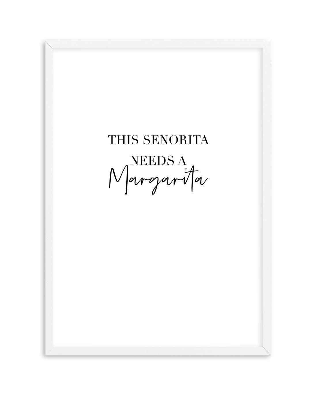 This Senorita Needs A Margarita Art Print-PRINT-Olive et Oriel-Olive et Oriel-A4 | 8.3" x 11.7" | 21 x 29.7cm-White-With White Border-Buy-Australian-Art-Prints-Online-with-Olive-et-Oriel-Your-Artwork-Specialists-Austrailia-Decorate-With-Coastal-Photo-Wall-Art-Prints-From-Our-Beach-House-Artwork-Collection-Fine-Poster-and-Framed-Artwork