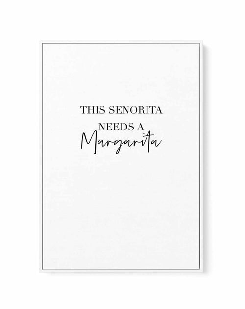 This Senorita Needs A Margarita | Framed Canvas-CANVAS-You can shop wall art online with Olive et Oriel for everything from abstract art to fun kids wall art. Our beautiful modern art prints and canvas art are available from large canvas prints to wall art paintings and our proudly Australian artwork collection offers only the highest quality framed large wall art and canvas art Australia - You can buy fashion photography prints or Hampton print posters and paintings on canvas from Olive et Orie