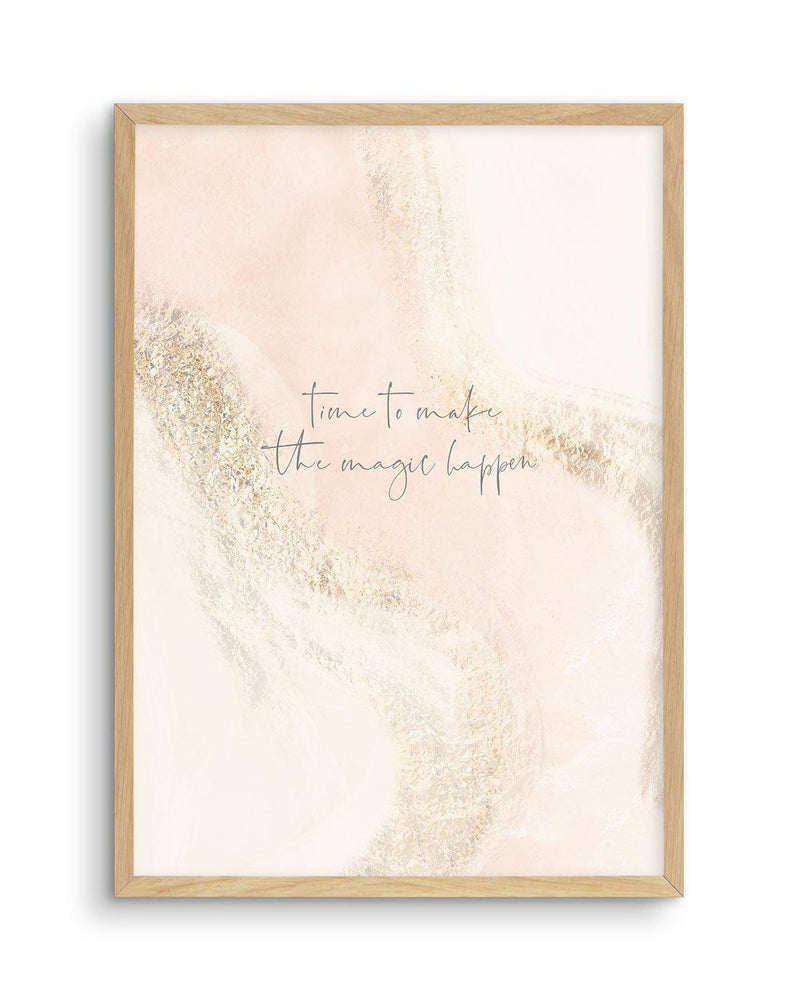 Time To Make The Magic Happen Art Print-PRINT-Olive et Oriel-Olive et Oriel-A5 | 5.8" x 8.3" | 14.8 x 21cm-Oak-With White Border-Buy-Australian-Art-Prints-Online-with-Olive-et-Oriel-Your-Artwork-Specialists-Austrailia-Decorate-With-Coastal-Photo-Wall-Art-Prints-From-Our-Beach-House-Artwork-Collection-Fine-Poster-and-Framed-Artwork