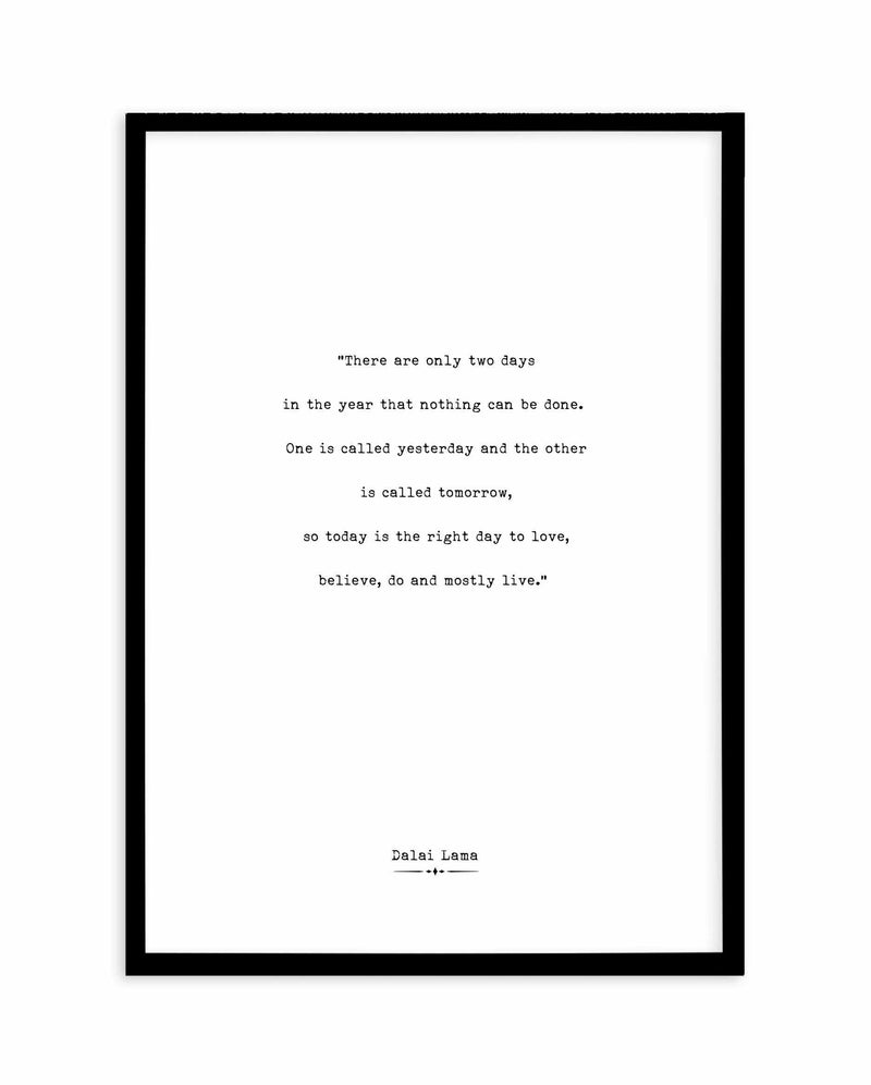 Today Is The Right Day Art Print-PRINT-Olive et Oriel-Olive et Oriel-A4 | 8.3" x 11.7" | 21 x 29.7cm-Black-With White Border-Buy-Australian-Art-Prints-Online-with-Olive-et-Oriel-Your-Artwork-Specialists-Austrailia-Decorate-With-Coastal-Photo-Wall-Art-Prints-From-Our-Beach-House-Artwork-Collection-Fine-Poster-and-Framed-Artwork