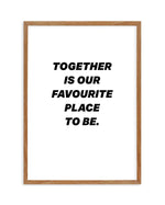 Together Is Our Favourite Place To Be Art Print-PRINT-Olive et Oriel-Olive et Oriel-50x70 cm | 19.6" x 27.5"-Walnut-With White Border-Buy-Australian-Art-Prints-Online-with-Olive-et-Oriel-Your-Artwork-Specialists-Austrailia-Decorate-With-Coastal-Photo-Wall-Art-Prints-From-Our-Beach-House-Artwork-Collection-Fine-Poster-and-Framed-Artwork