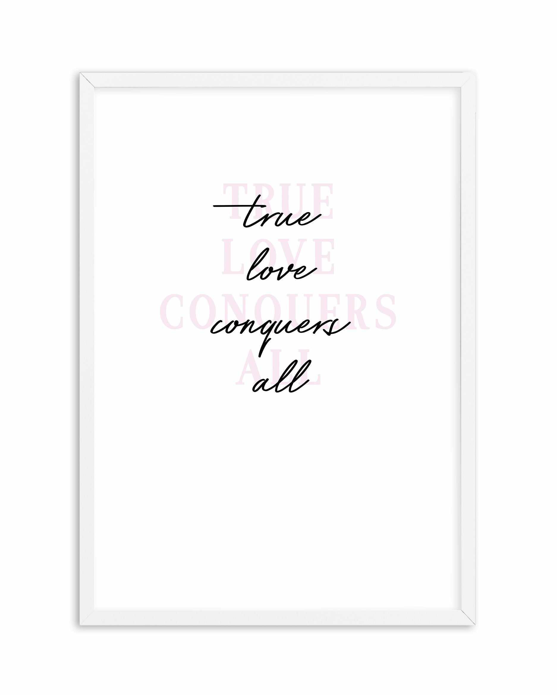 True Love Conquers All Art Print-PRINT-Olive et Oriel-Olive et Oriel-A5 | 5.8" x 8.3" | 14.8 x 21cm-White-With White Border-Buy-Australian-Art-Prints-Online-with-Olive-et-Oriel-Your-Artwork-Specialists-Austrailia-Decorate-With-Coastal-Photo-Wall-Art-Prints-From-Our-Beach-House-Artwork-Collection-Fine-Poster-and-Framed-Artwork