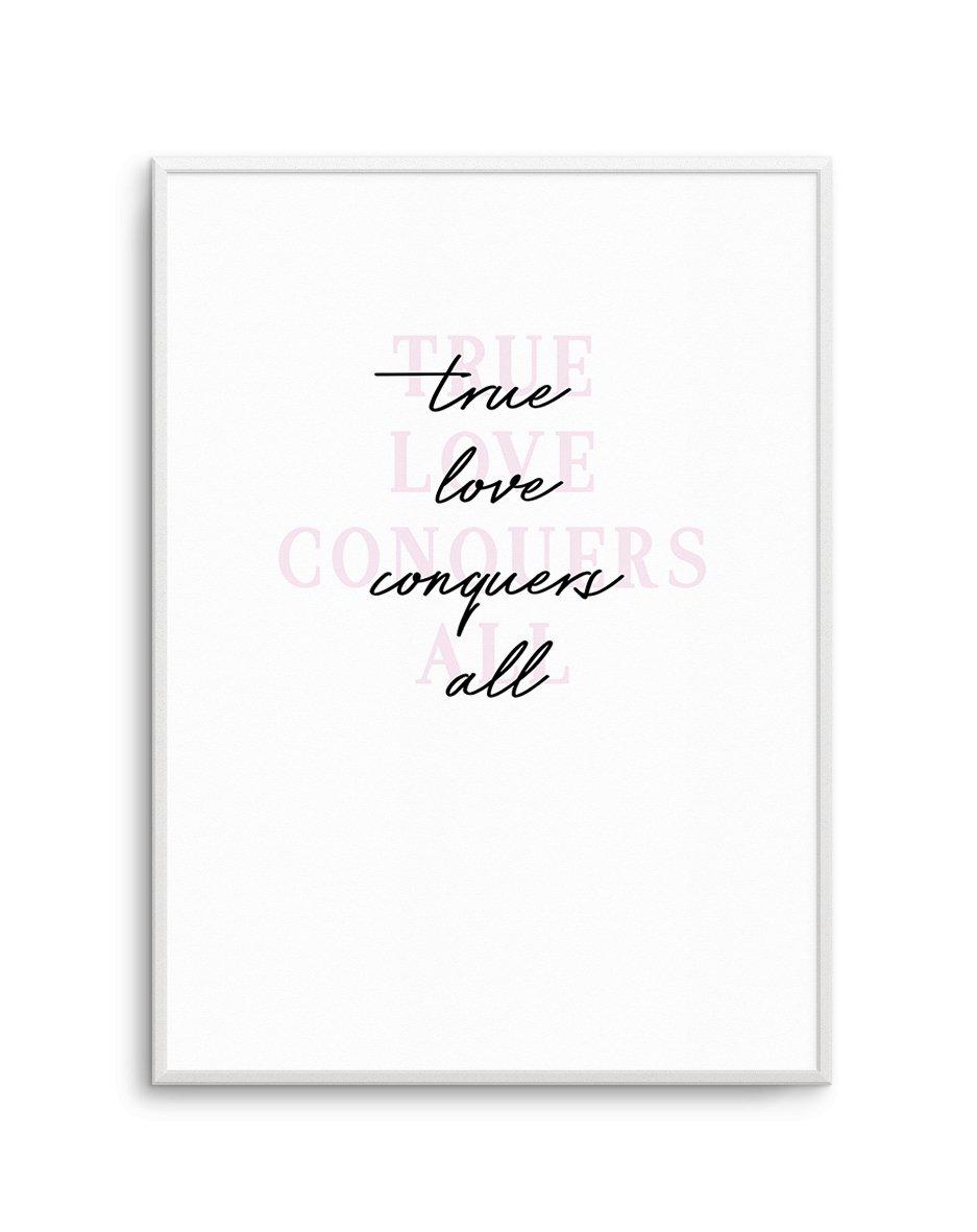 True Love Conquers All Art Print-PRINT-Olive et Oriel-Olive et Oriel-A5 | 5.8" x 8.3" | 14.8 x 21cm-Unframed Art Print-With White Border-Buy-Australian-Art-Prints-Online-with-Olive-et-Oriel-Your-Artwork-Specialists-Austrailia-Decorate-With-Coastal-Photo-Wall-Art-Prints-From-Our-Beach-House-Artwork-Collection-Fine-Poster-and-Framed-Artwork