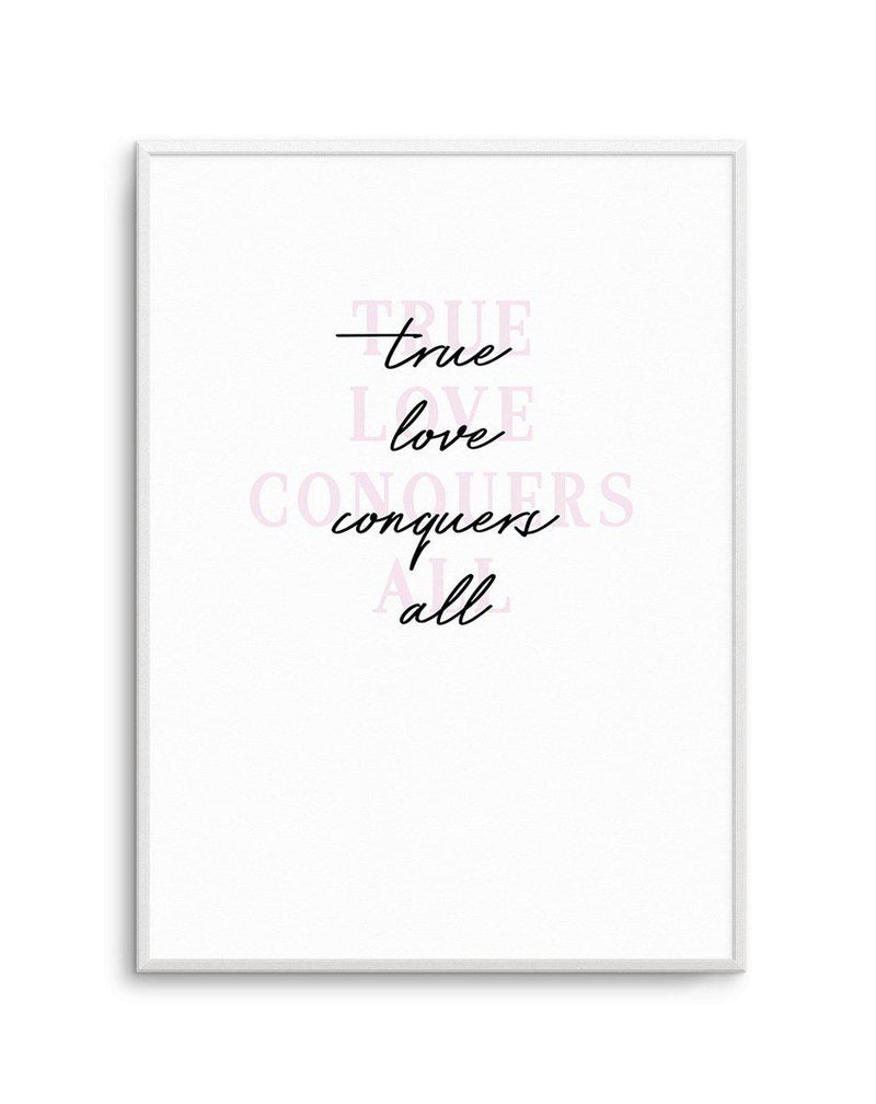 True Love Conquers All Art Print-PRINT-Olive et Oriel-Olive et Oriel-A5 | 5.8" x 8.3" | 14.8 x 21cm-Unframed Art Print-With White Border-Buy-Australian-Art-Prints-Online-with-Olive-et-Oriel-Your-Artwork-Specialists-Austrailia-Decorate-With-Coastal-Photo-Wall-Art-Prints-From-Our-Beach-House-Artwork-Collection-Fine-Poster-and-Framed-Artwork