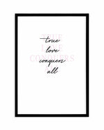 True Love Conquers All Art Print-PRINT-Olive et Oriel-Olive et Oriel-A5 | 5.8" x 8.3" | 14.8 x 21cm-Black-With White Border-Buy-Australian-Art-Prints-Online-with-Olive-et-Oriel-Your-Artwork-Specialists-Austrailia-Decorate-With-Coastal-Photo-Wall-Art-Prints-From-Our-Beach-House-Artwork-Collection-Fine-Poster-and-Framed-Artwork