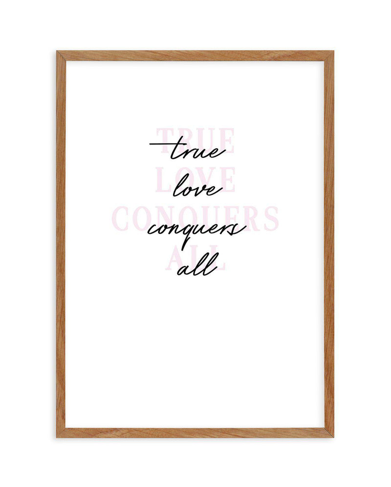 True Love Conquers All Art Print-PRINT-Olive et Oriel-Olive et Oriel-50x70 cm | 19.6" x 27.5"-Walnut-With White Border-Buy-Australian-Art-Prints-Online-with-Olive-et-Oriel-Your-Artwork-Specialists-Austrailia-Decorate-With-Coastal-Photo-Wall-Art-Prints-From-Our-Beach-House-Artwork-Collection-Fine-Poster-and-Framed-Artwork