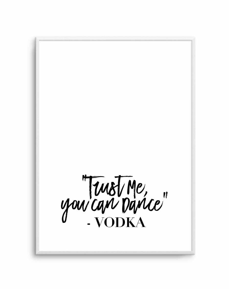 Trust me, you can dance Art Print-PRINT-Olive et Oriel-Olive et Oriel-Buy-Australian-Art-Prints-Online-with-Olive-et-Oriel-Your-Artwork-Specialists-Austrailia-Decorate-With-Coastal-Photo-Wall-Art-Prints-From-Our-Beach-House-Artwork-Collection-Fine-Poster-and-Framed-Artwork