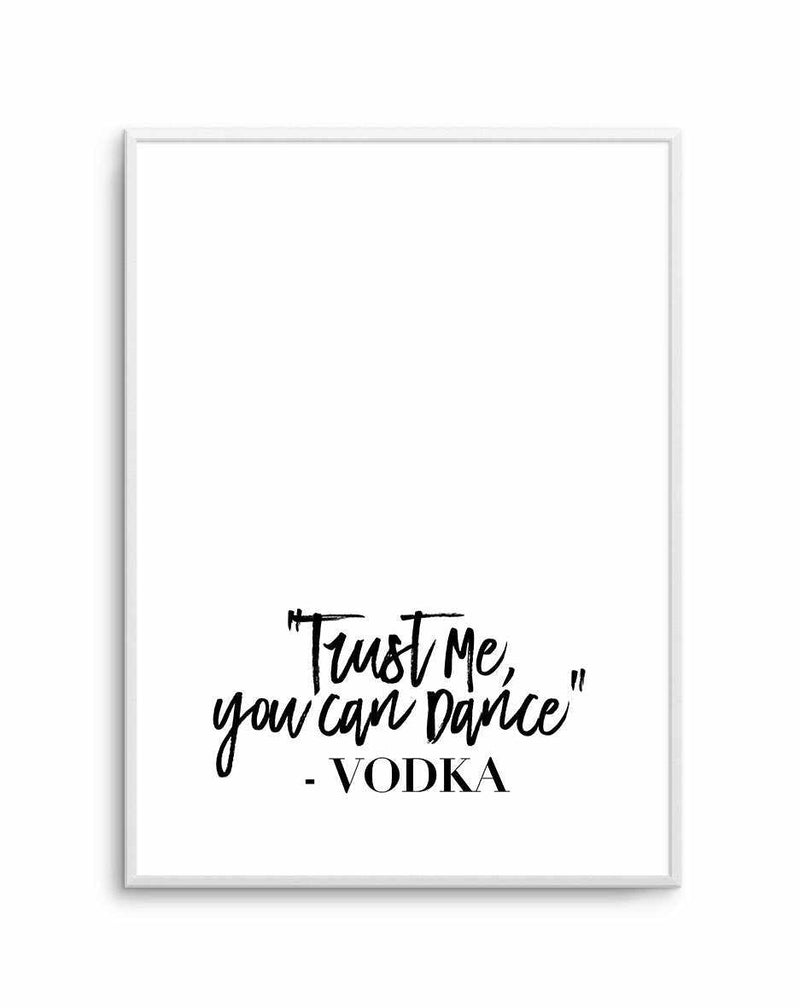 Trust me, you can dance Art Print-PRINT-Olive et Oriel-Olive et Oriel-Buy-Australian-Art-Prints-Online-with-Olive-et-Oriel-Your-Artwork-Specialists-Austrailia-Decorate-With-Coastal-Photo-Wall-Art-Prints-From-Our-Beach-House-Artwork-Collection-Fine-Poster-and-Framed-Artwork