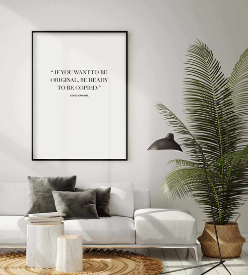 Want To Be Original | Coco Chanel Art Print-PRINT-Olive et Oriel-Olive et Oriel-Buy-Australian-Art-Prints-Online-with-Olive-et-Oriel-Your-Artwork-Specialists-Austrailia-Decorate-With-Coastal-Photo-Wall-Art-Prints-From-Our-Beach-House-Artwork-Collection-Fine-Poster-and-Framed-Artwork