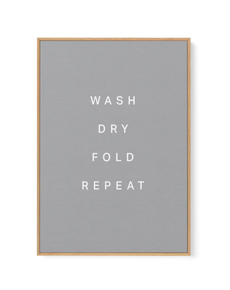 Wash, Dry, Fold, Repeat | Framed Canvas-CANVAS-You can shop wall art online with Olive et Oriel for everything from abstract art to fun kids wall art. Our beautiful modern art prints and canvas art are available from large canvas prints to wall art paintings and our proudly Australian artwork collection offers only the highest quality framed large wall art and canvas art Australia - You can buy fashion photography prints or Hampton print posters and paintings on canvas from Olive et Oriel and ha