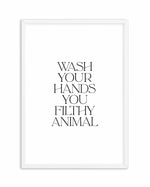 Wash Your Hands, You Filthy Animal Art Print-PRINT-Olive et Oriel-Olive et Oriel-A5 | 5.8" x 8.3" | 14.8 x 21cm-White-With White Border-Buy-Australian-Art-Prints-Online-with-Olive-et-Oriel-Your-Artwork-Specialists-Austrailia-Decorate-With-Coastal-Photo-Wall-Art-Prints-From-Our-Beach-House-Artwork-Collection-Fine-Poster-and-Framed-Artwork