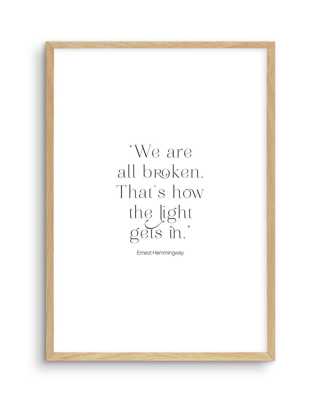 We Are All Broken Art Print-PRINT-Olive et Oriel-Olive et Oriel-A5 | 5.8" x 8.3" | 14.8 x 21cm-Oak-With White Border-Buy-Australian-Art-Prints-Online-with-Olive-et-Oriel-Your-Artwork-Specialists-Austrailia-Decorate-With-Coastal-Photo-Wall-Art-Prints-From-Our-Beach-House-Artwork-Collection-Fine-Poster-and-Framed-Artwork