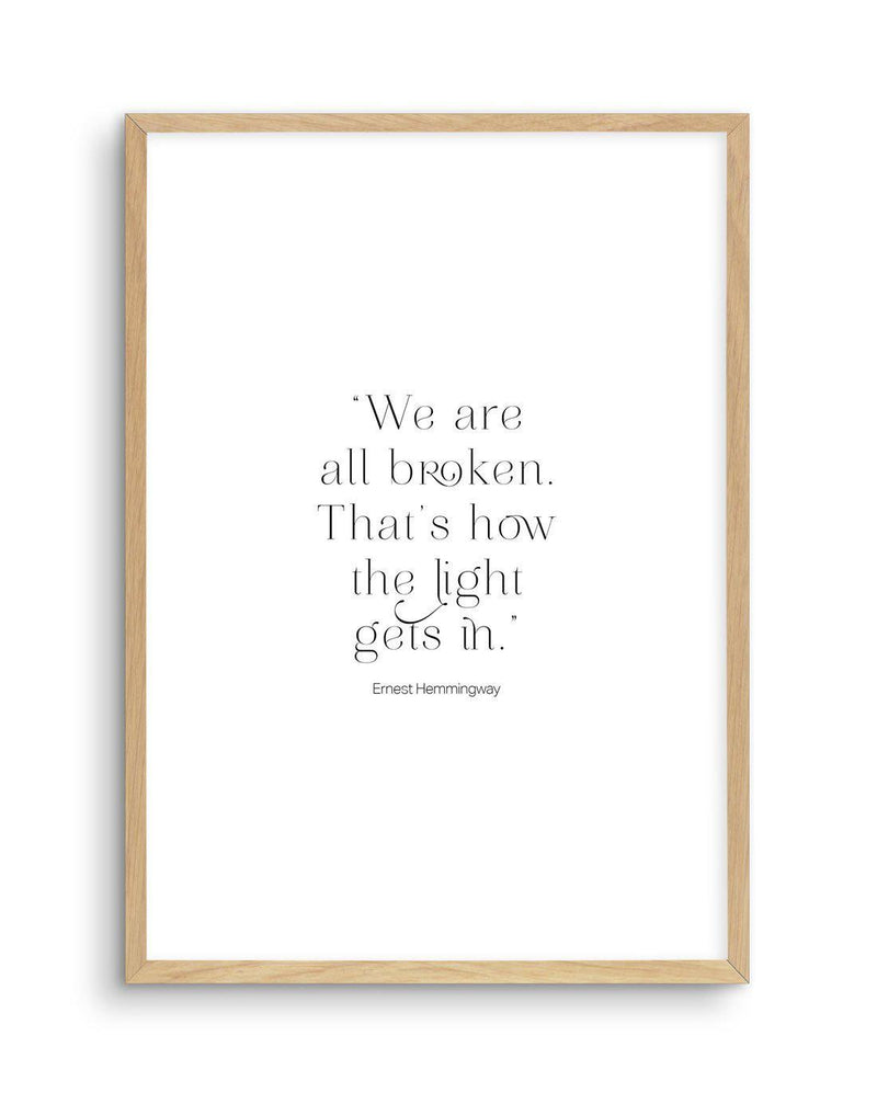 We Are All Broken Art Print-PRINT-Olive et Oriel-Olive et Oriel-A5 | 5.8" x 8.3" | 14.8 x 21cm-Oak-With White Border-Buy-Australian-Art-Prints-Online-with-Olive-et-Oriel-Your-Artwork-Specialists-Austrailia-Decorate-With-Coastal-Photo-Wall-Art-Prints-From-Our-Beach-House-Artwork-Collection-Fine-Poster-and-Framed-Artwork
