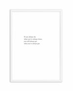 What You've Always Done Art Print-PRINT-Olive et Oriel-Olive et Oriel-A3 | 11.7" x 16.5" | 29.7 x 42 cm-White-With White Border-Buy-Australian-Art-Prints-Online-with-Olive-et-Oriel-Your-Artwork-Specialists-Austrailia-Decorate-With-Coastal-Photo-Wall-Art-Prints-From-Our-Beach-House-Artwork-Collection-Fine-Poster-and-Framed-Artwork