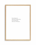 What You've Always Done Art Print-PRINT-Olive et Oriel-Olive et Oriel-A3 | 11.7" x 16.5" | 29.7 x 42 cm-Oak-With White Border-Buy-Australian-Art-Prints-Online-with-Olive-et-Oriel-Your-Artwork-Specialists-Austrailia-Decorate-With-Coastal-Photo-Wall-Art-Prints-From-Our-Beach-House-Artwork-Collection-Fine-Poster-and-Framed-Artwork
