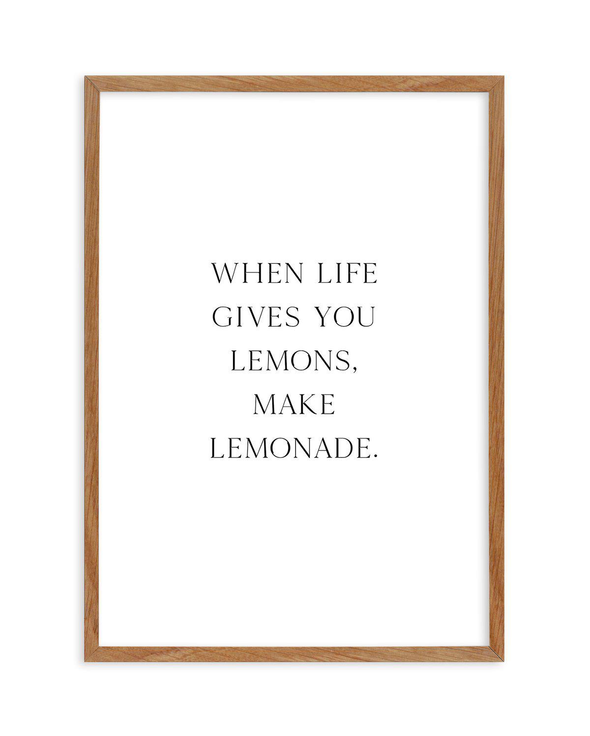 When Life Gives You Lemons Art Print-PRINT-Olive et Oriel-Olive et Oriel-50x70 cm | 19.6" x 27.5"-Walnut-With White Border-Buy-Australian-Art-Prints-Online-with-Olive-et-Oriel-Your-Artwork-Specialists-Austrailia-Decorate-With-Coastal-Photo-Wall-Art-Prints-From-Our-Beach-House-Artwork-Collection-Fine-Poster-and-Framed-Artwork