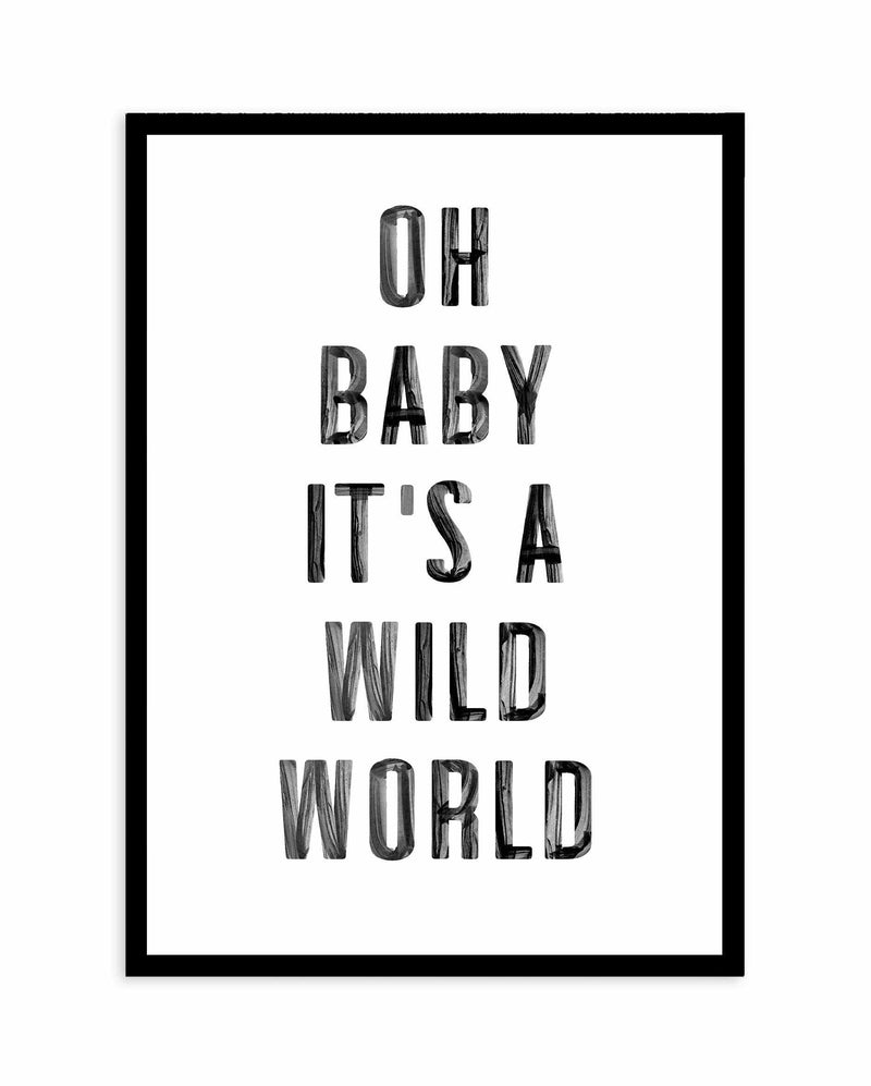 Wild World Art Print-PRINT-Olive et Oriel-Olive et Oriel-A4 | 8.3" x 11.7" | 21 x 29.7cm-Black-With White Border-Buy-Australian-Art-Prints-Online-with-Olive-et-Oriel-Your-Artwork-Specialists-Austrailia-Decorate-With-Coastal-Photo-Wall-Art-Prints-From-Our-Beach-House-Artwork-Collection-Fine-Poster-and-Framed-Artwork