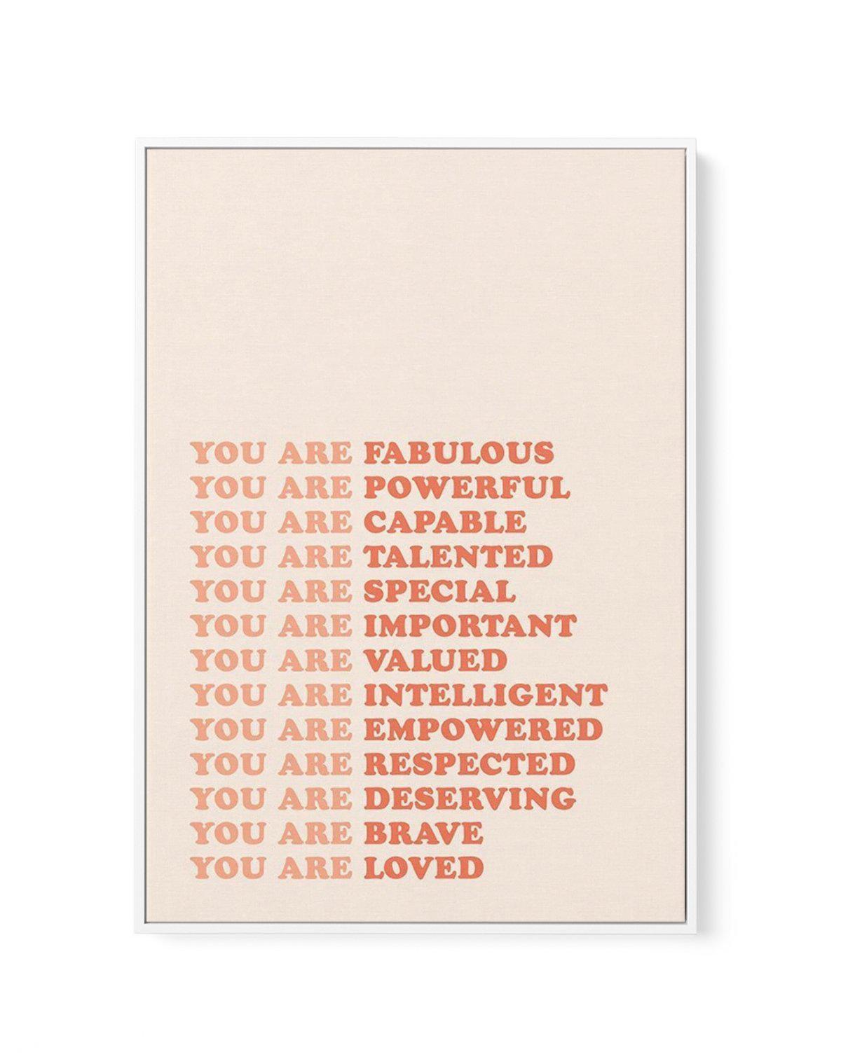 You Are Fabulous | Framed Canvas-CANVAS-You can shop wall art online with Olive et Oriel for everything from abstract art to fun kids wall art. Our beautiful modern art prints and canvas art are available from large canvas prints to wall art paintings and our proudly Australian artwork collection offers only the highest quality framed large wall art and canvas art Australia - You can buy fashion photography prints or Hampton print posters and paintings on canvas from Olive et Oriel and have them