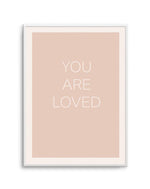 You Are Loved Art Print-PRINT-Olive et Oriel-Olive et Oriel-A4 | 8.3" x 11.7" | 21 x 29.7cm-Unframed Art Print-With White Border-Buy-Australian-Art-Prints-Online-with-Olive-et-Oriel-Your-Artwork-Specialists-Austrailia-Decorate-With-Coastal-Photo-Wall-Art-Prints-From-Our-Beach-House-Artwork-Collection-Fine-Poster-and-Framed-Artwork