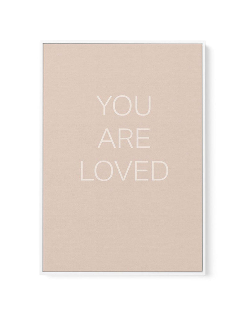 You Are Loved | Framed Canvas-CANVAS-You can shop wall art online with Olive et Oriel for everything from abstract art to fun kids wall art. Our beautiful modern art prints and canvas art are available from large canvas prints to wall art paintings and our proudly Australian artwork collection offers only the highest quality framed large wall art and canvas art Australia - You can buy fashion photography prints or Hampton print posters and paintings on canvas from Olive et Oriel and have them de