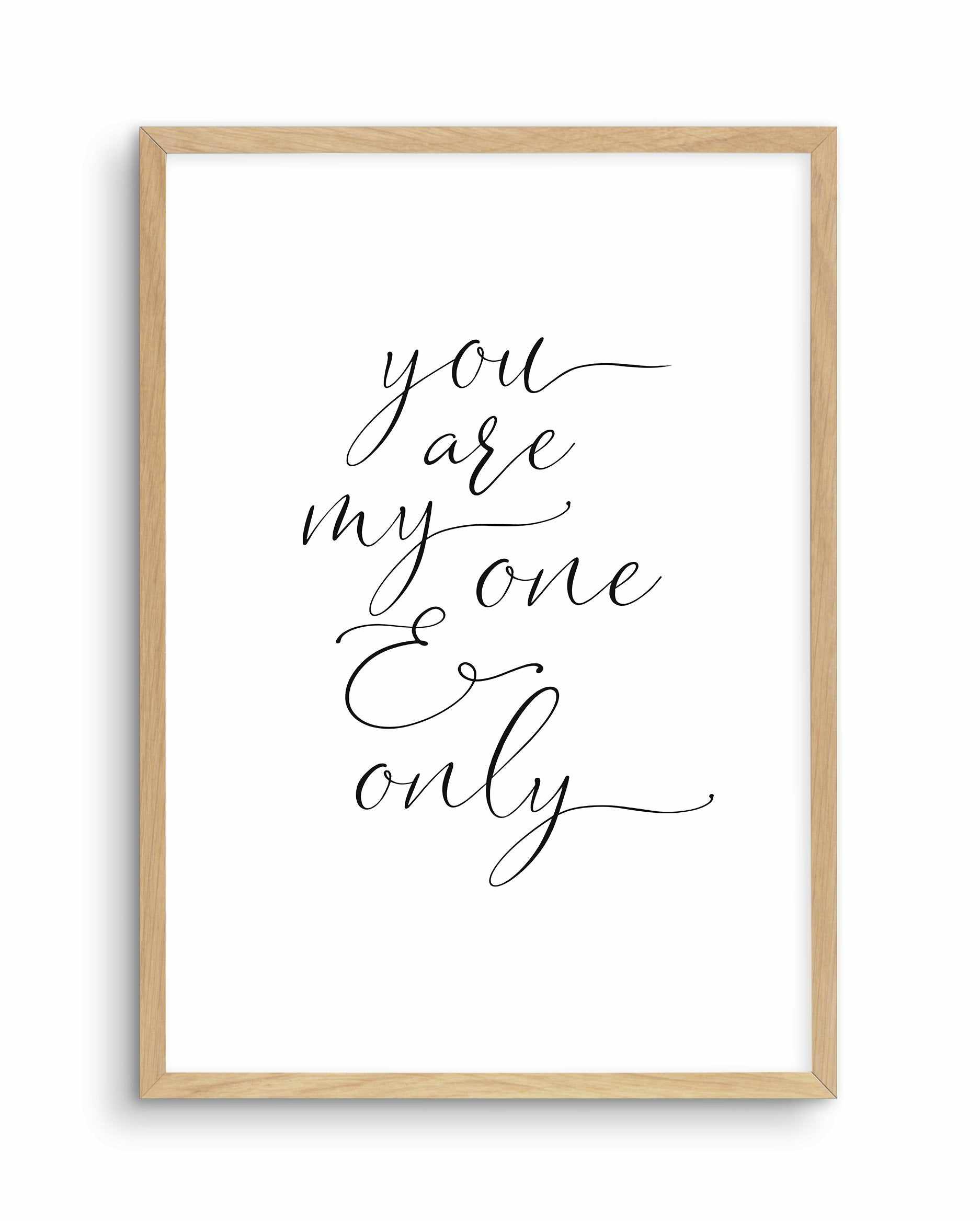 You Are My One & Only Art Print-PRINT-Olive et Oriel-Olive et Oriel-A5 | 5.8" x 8.3" | 14.8 x 21cm-Oak-With White Border-Buy-Australian-Art-Prints-Online-with-Olive-et-Oriel-Your-Artwork-Specialists-Austrailia-Decorate-With-Coastal-Photo-Wall-Art-Prints-From-Our-Beach-House-Artwork-Collection-Fine-Poster-and-Framed-Artwork