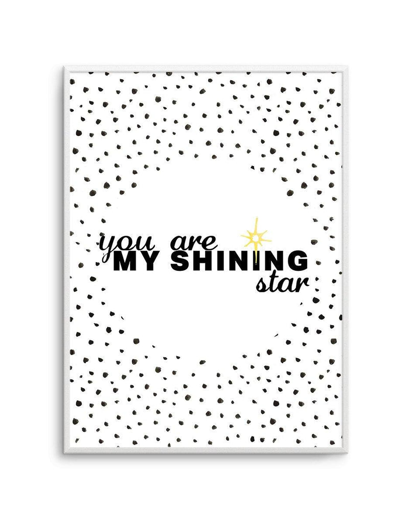 You Are My Shining Star Art Print-PRINT-Olive et Oriel-Olive et Oriel-A5 | 5.8" x 8.3" | 14.8 x 21cm-Unframed Art Print-With White Border-Buy-Australian-Art-Prints-Online-with-Olive-et-Oriel-Your-Artwork-Specialists-Austrailia-Decorate-With-Coastal-Photo-Wall-Art-Prints-From-Our-Beach-House-Artwork-Collection-Fine-Poster-and-Framed-Artwork